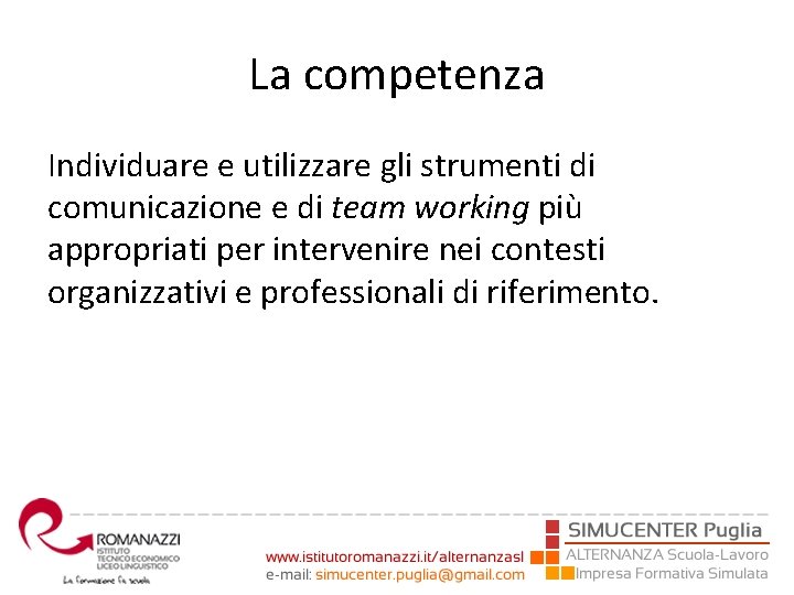 La competenza Individuare e utilizzare gli strumenti di comunicazione e di team working più