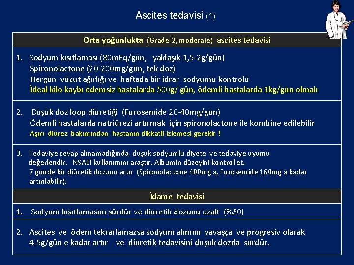 Ascites tedavisi (1) Orta yoğunlukta (Grade-2, moderate) ascites tedavisi 1. Sodyum kısıtlaması (80 m.