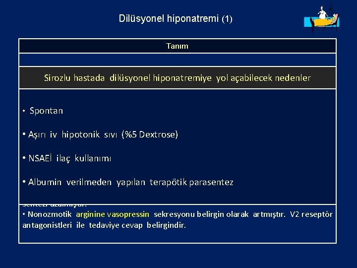 Dilüsyonel hiponatremi (1) Tanım • Dilüsyonel hiponatremi hastanede yatırılarak izlenen asiti karaciğer sirozlu Sirozlu