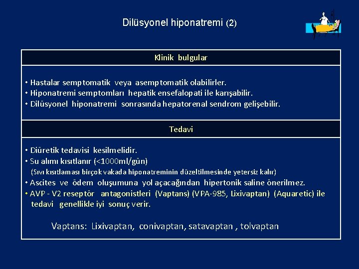 Dilüsyonel hiponatremi (2) Klinik bulgular • Hastalar semptomatik veya asemptomatik olabilirler. • Hiponatremi semptomları