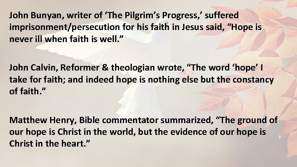 John Bunyan, writer of ‘The Pilgrim’s Progress, ’ suffered imprisonment/persecution for his faith in