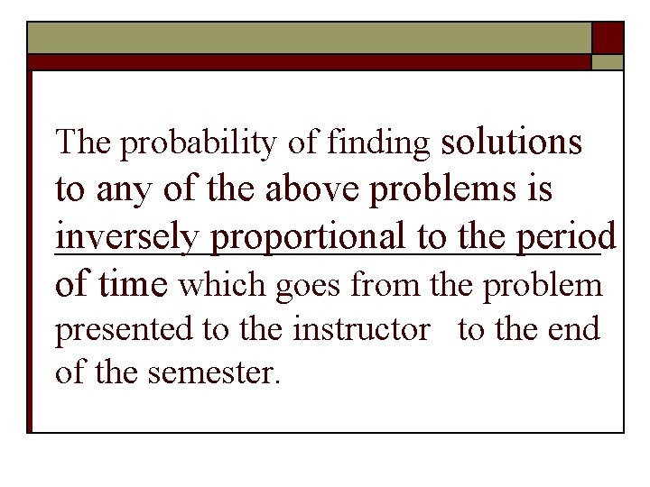 The probability of finding solutions to any of the above problems is inversely proportional