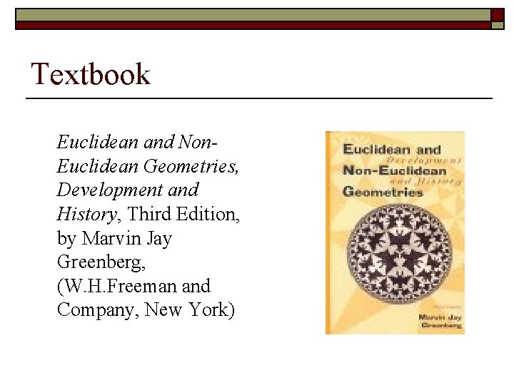 Textbook Euclidean and Non. Euclidean Geometries, Development and History, Third Edition, by Marvin Jay