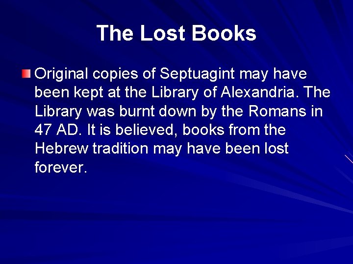 The Lost Books Original copies of Septuagint may have been kept at the Library