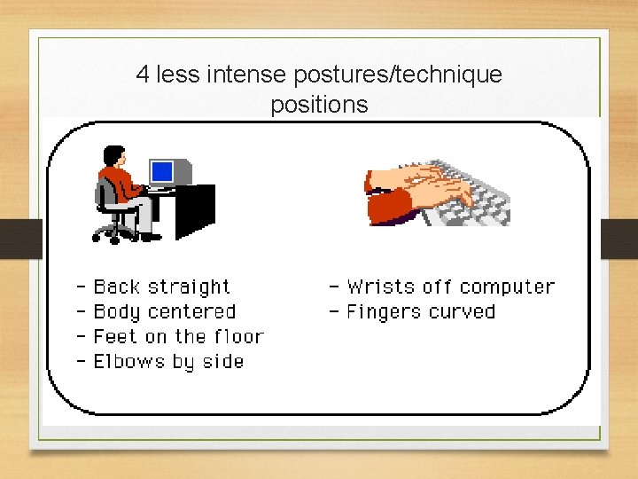 4 less intense postures/technique positions 