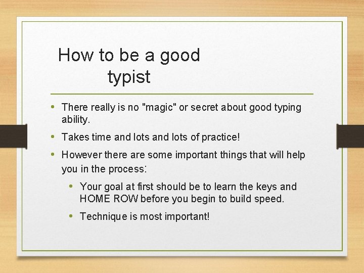 How to be a good typist • There really is no "magic" or secret