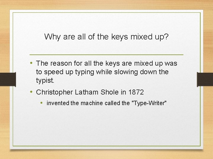 Why are all of the keys mixed up? • The reason for all the