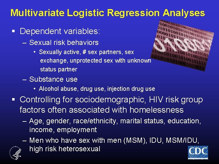 Multivariate Logistic Regression Analyses § Dependent variables: – Sexual risk behaviors • Sexually active,