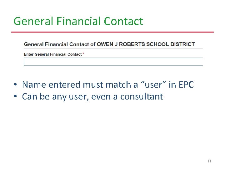 General Financial Contact • Name entered must match a “user” in EPC • Can