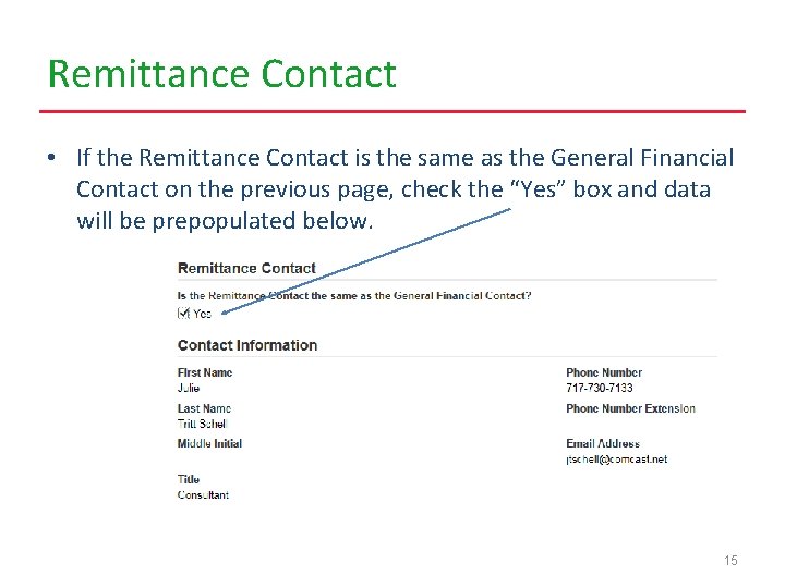 Remittance Contact • If the Remittance Contact is the same as the General Financial