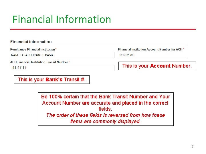 Financial Information This is your Account Number. This is your Bank’s Transit #. Be