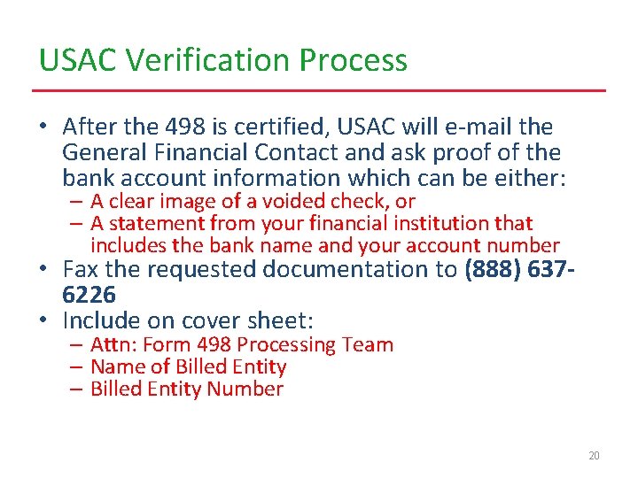 USAC Verification Process • After the 498 is certified, USAC will e-mail the General