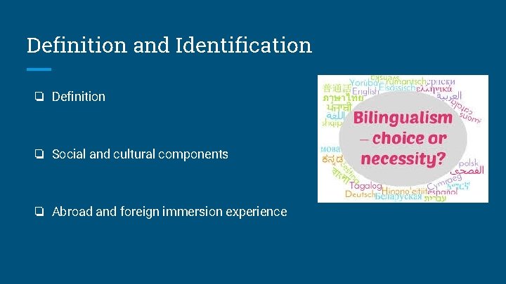 Definition and Identification ❏ Definition ❏ Social and cultural components ❏ Abroad and foreign