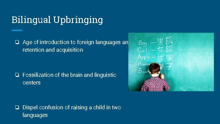 Bilingual Upbringing ❏ Age of introduction to foreign languages and retention and acquisition ❏