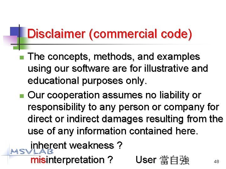 Disclaimer (commercial code) n n The concepts, methods, and examples using our software for