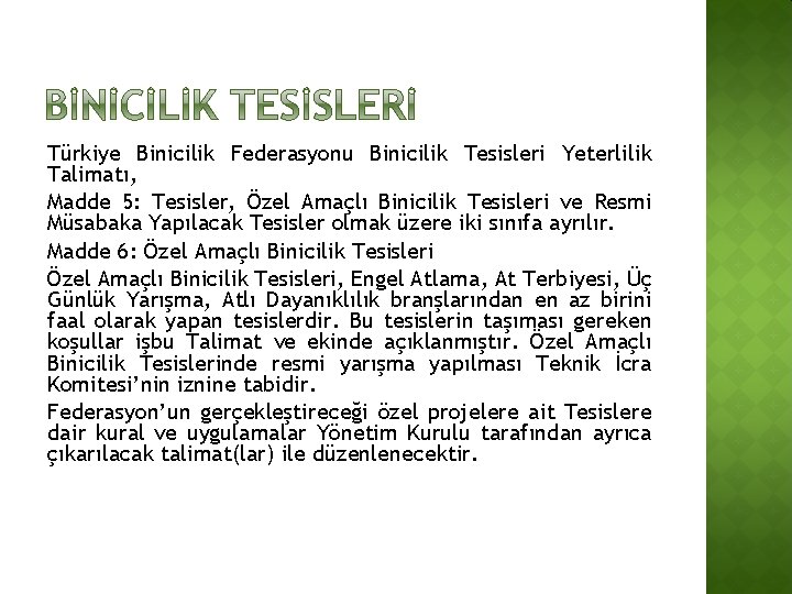 Türkiye Binicilik Federasyonu Binicilik Tesisleri Yeterlilik Talimatı, Madde 5: Tesisler, Özel Amaçlı Binicilik Tesisleri