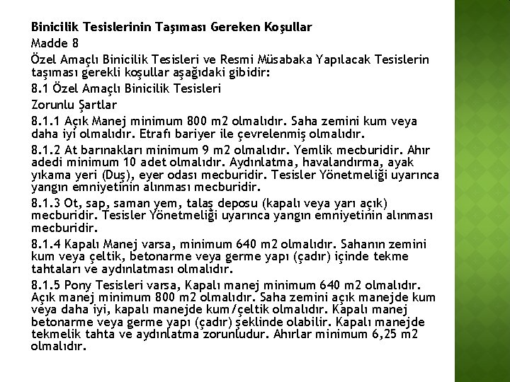 Binicilik Tesislerinin Taşıması Gereken Koşullar Madde 8 Özel Amaçlı Binicilik Tesisleri ve Resmi Müsabaka