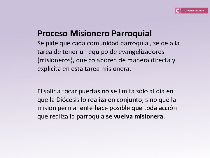 ORGANIZACIÓN Proceso Misionero Parroquial Se pide que cada comunidad parroquial, se de a la