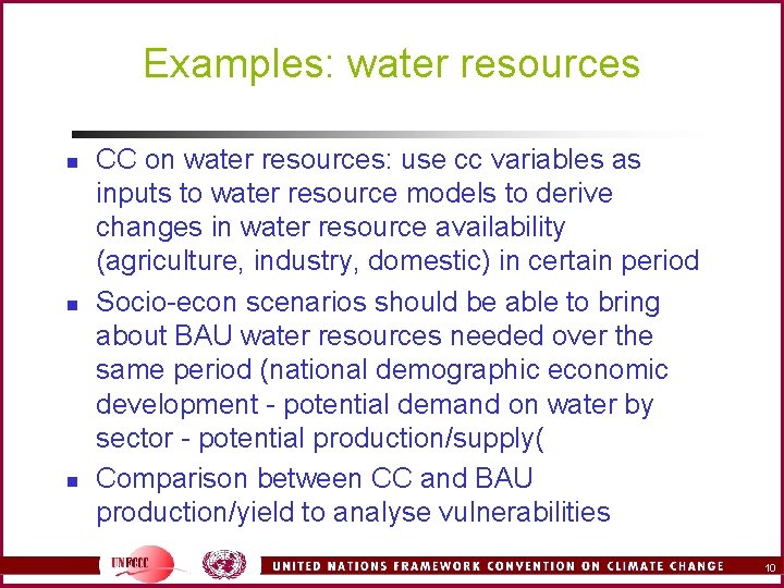 Examples: water resources n n n CC on water resources: use cc variables as