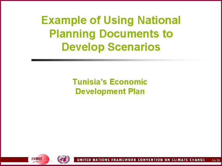 Example of Using National Planning Documents to Develop Scenarios Tunisia’s Economic Development Plan 1