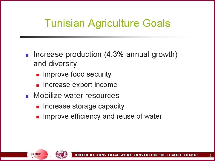 Tunisian Agriculture Goals n Increase production (4. 3% annual growth) and diversity n n