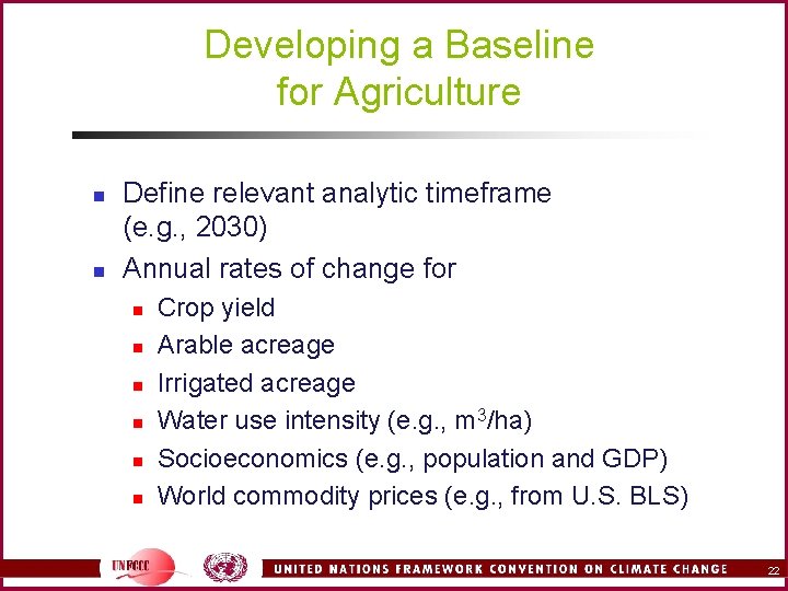 Developing a Baseline for Agriculture n n Define relevant analytic timeframe (e. g. ,