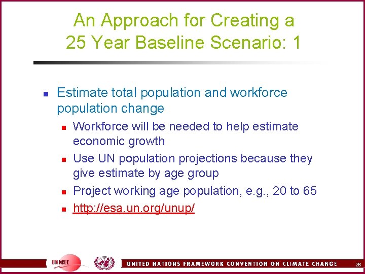 An Approach for Creating a 25 Year Baseline Scenario: 1 n Estimate total population