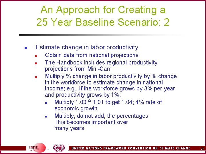 An Approach for Creating a 25 Year Baseline Scenario: 2 n Estimate change in