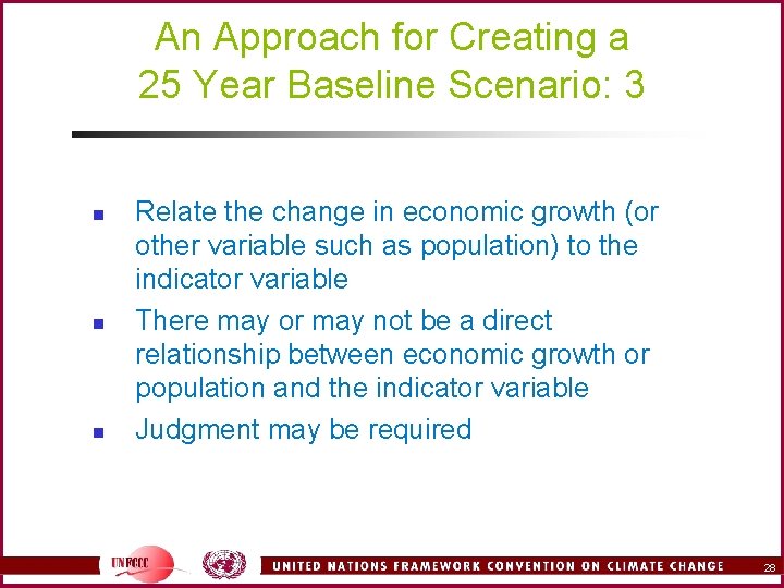 An Approach for Creating a 25 Year Baseline Scenario: 3 n n n Relate