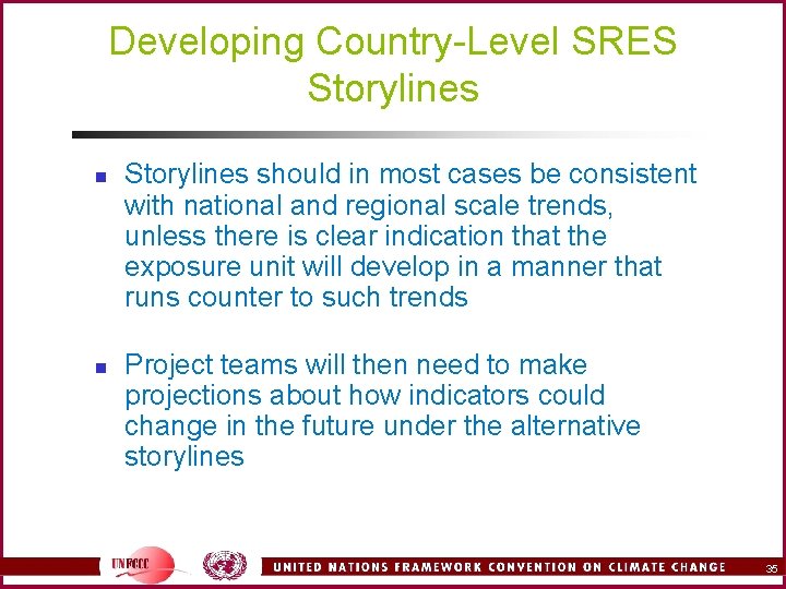 Developing Country-Level SRES Storylines n n Storylines should in most cases be consistent with