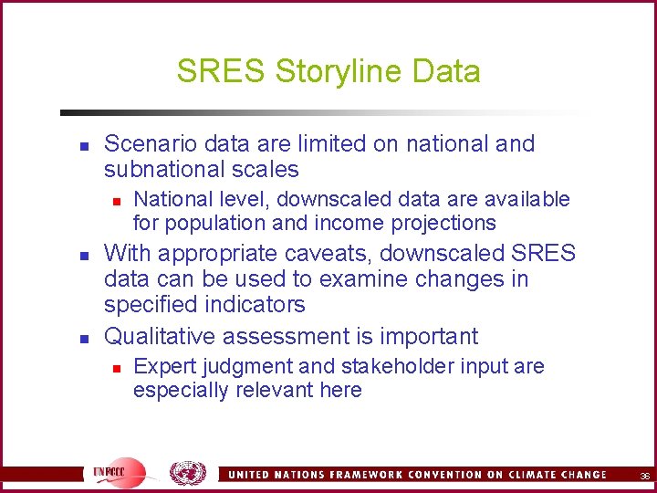 SRES Storyline Data n Scenario data are limited on national and subnational scales n