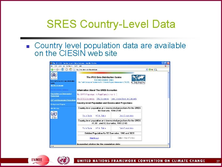 SRES Country-Level Data n Country level population data are available on the CIESIN web