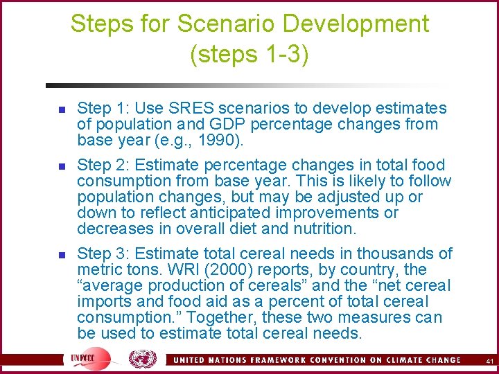 Steps for Scenario Development (steps 1 -3) n n n Step 1: Use SRES