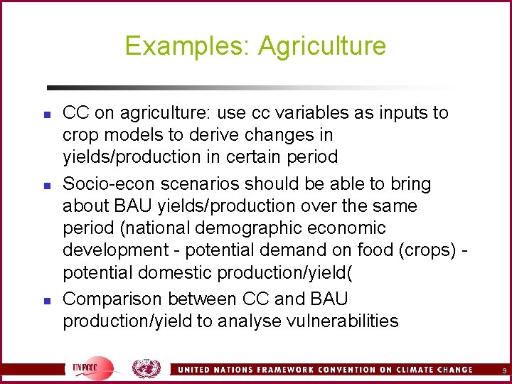 Examples: Agriculture n n n CC on agriculture: use cc variables as inputs to