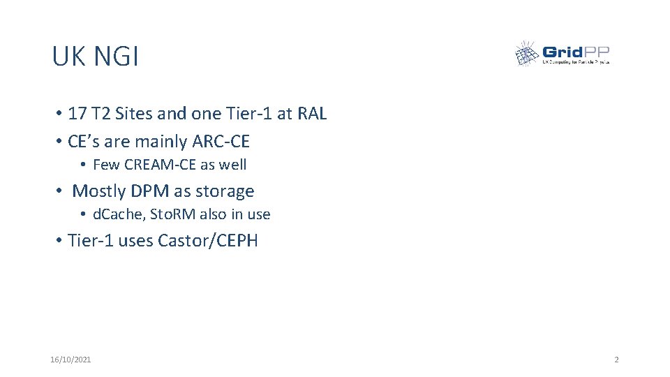 UK NGI • 17 T 2 Sites and one Tier-1 at RAL • CE’s