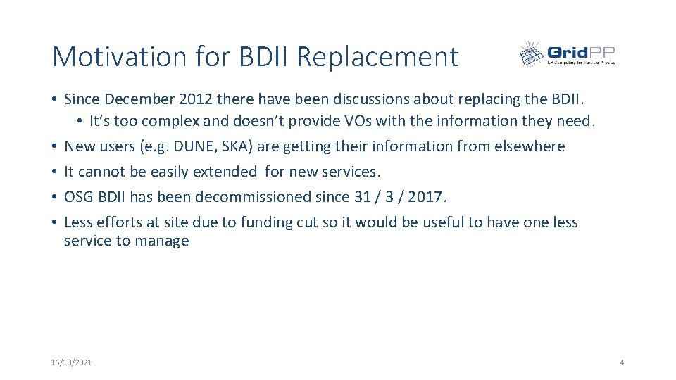 Motivation for BDII Replacement • Since December 2012 there have been discussions about replacing