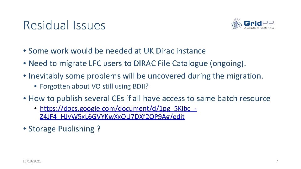 Residual Issues • Some work would be needed at UK Dirac instance • Need