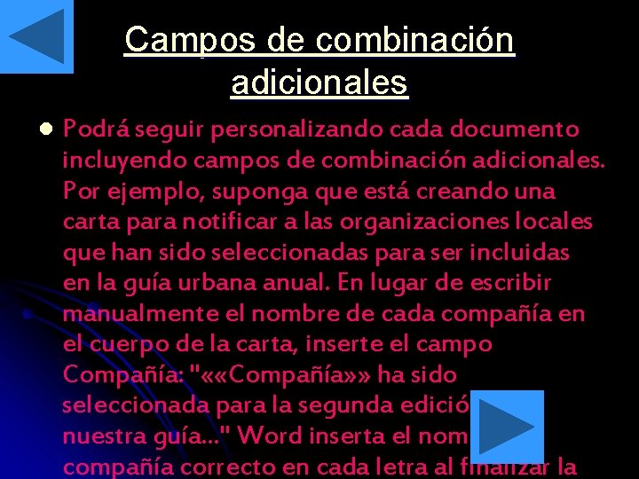 Campos de combinación adicionales l Podrá seguir personalizando cada documento incluyendo campos de combinación