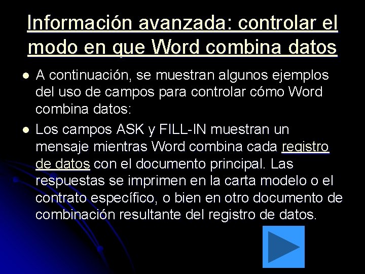 Información avanzada: controlar el modo en que Word combina datos l l A continuación,