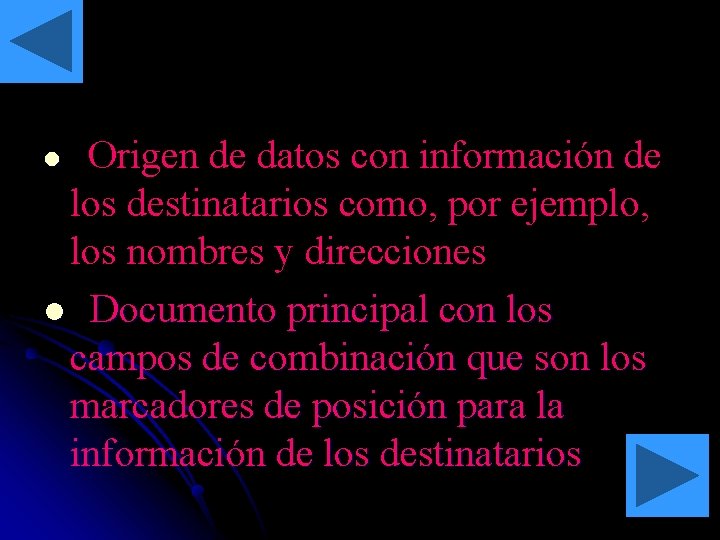 Origen de datos con información de los destinatarios como, por ejemplo, los nombres y