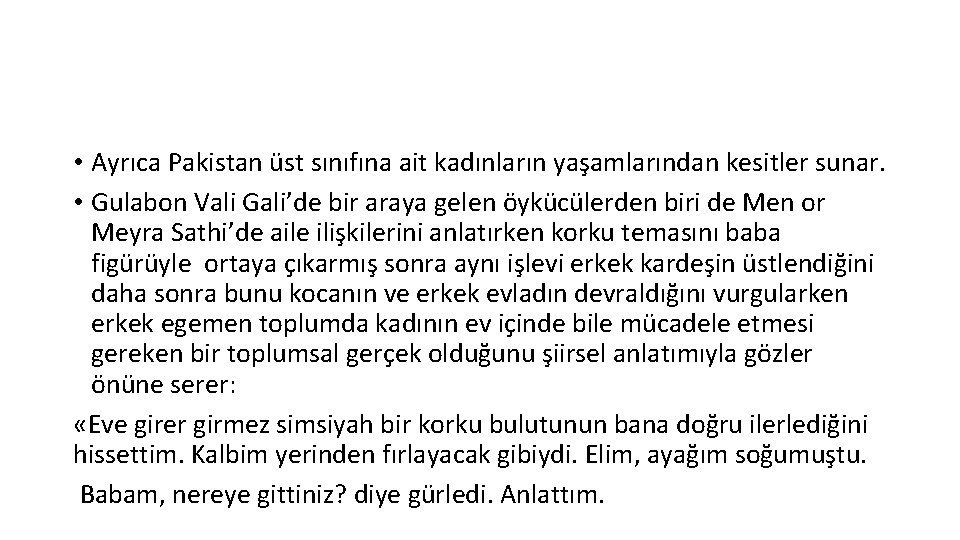  • Ayrıca Pakistan üst sınıfına ait kadınların yaşamlarından kesitler sunar. • Gulabon Vali