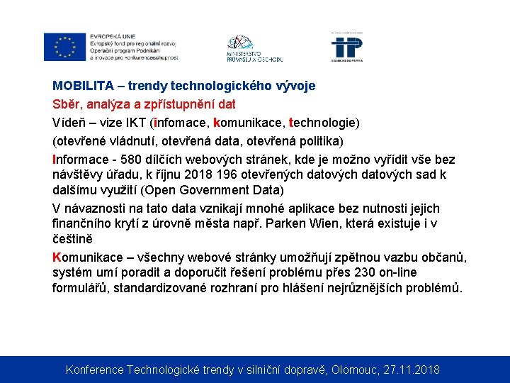 MOBILITA – trendy technologického vývoje Sběr, analýza a zpřístupnění dat Vídeň – vize IKT