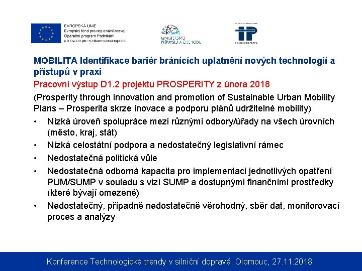 MOBILITA Identifikace bariér bránících uplatnění nových technologií a přístupů v praxi Pracovní výstup D