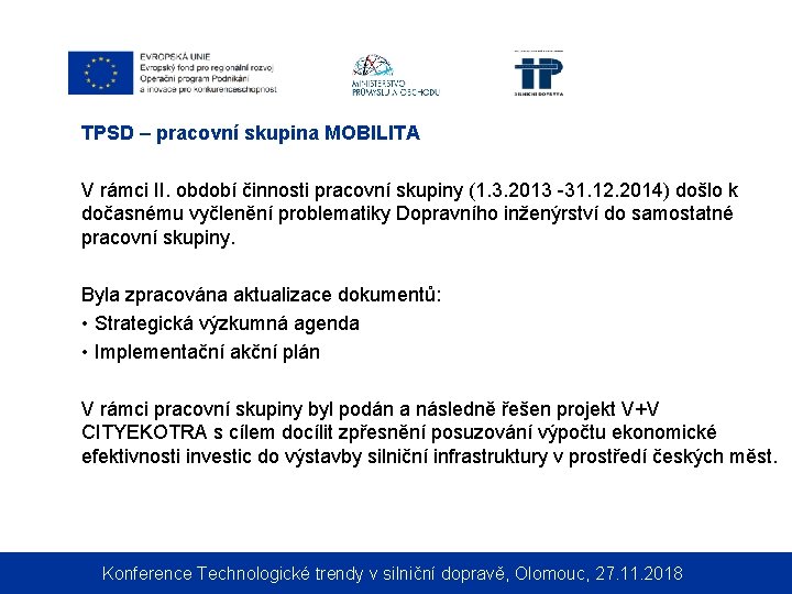 TPSD – pracovní skupina MOBILITA V rámci II. období činnosti pracovní skupiny (1. 3.