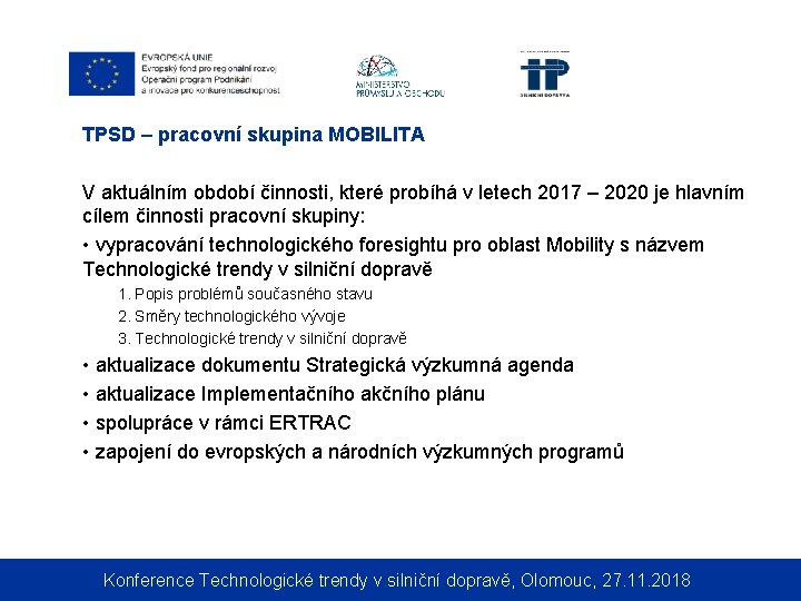 TPSD – pracovní skupina MOBILITA V aktuálním období činnosti, které probíhá v letech 2017