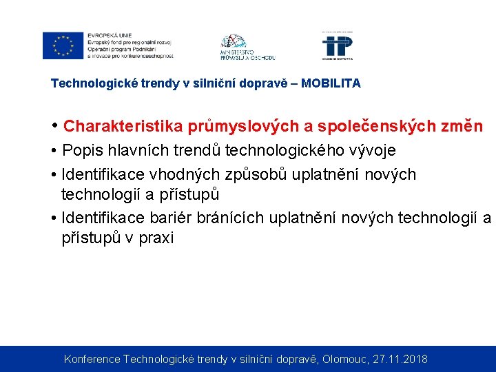 Technologické trendy v silniční dopravě – MOBILITA • Charakteristika průmyslových a společenských změn •