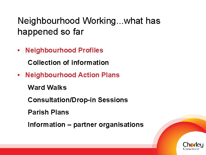 Neighbourhood Working. . . what has happened so far • Neighbourhood Profiles Collection of