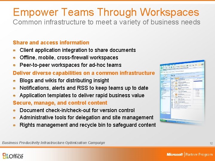 Empower Teams Through Workspaces Common infrastructure to meet a variety of business needs Share