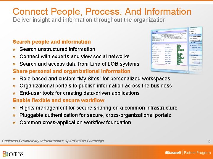 Connect People, Process, And Information Deliver insight and information throughout the organization Search people