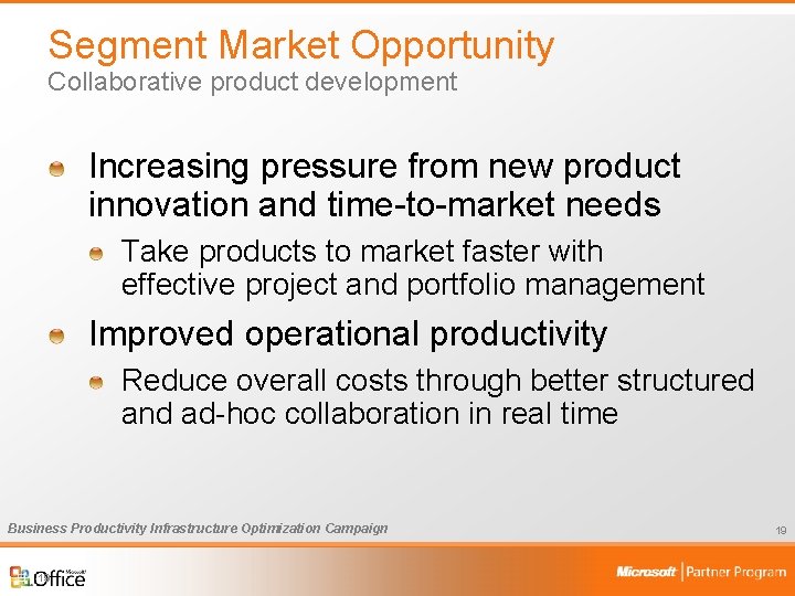 Segment Market Opportunity Collaborative product development Increasing pressure from new product innovation and time-to-market